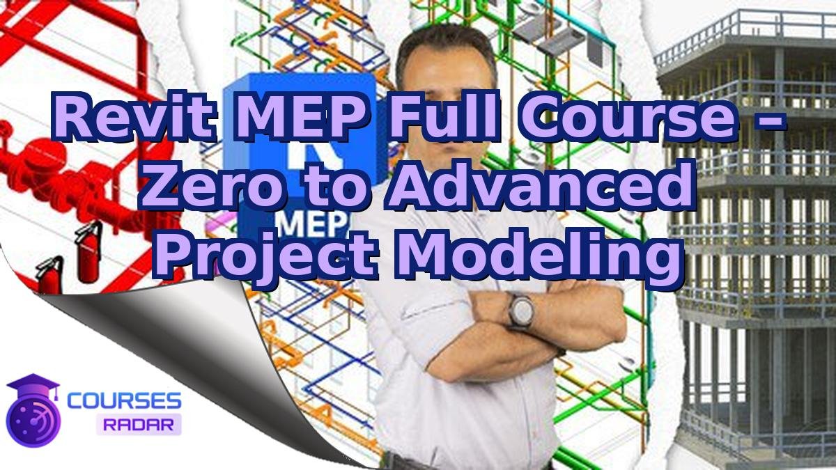 Revit MEP Full Course – Zero to Advanced Project Modeling