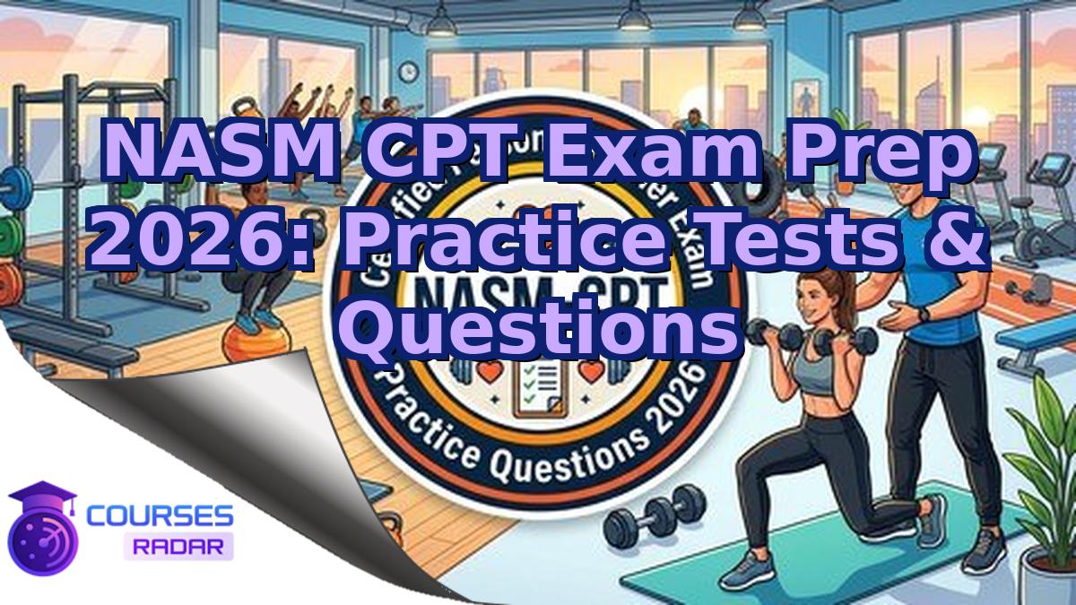 NASM CPT Exam Prep 2026: Practice Tests & Questions