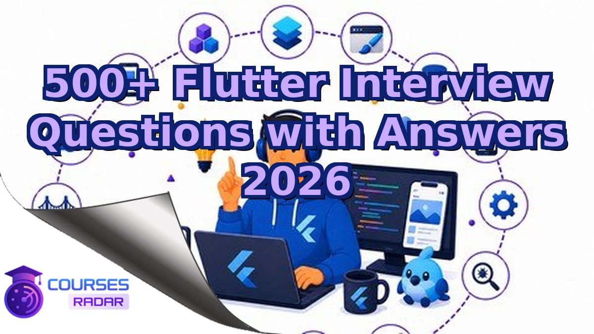 500+ Flutter Interview Questions with Answers 2026