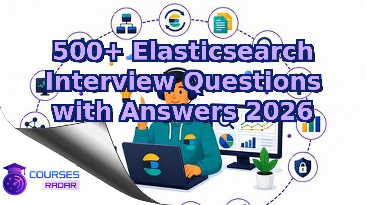 500+ Elasticsearch Interview Questions with Answers 2026