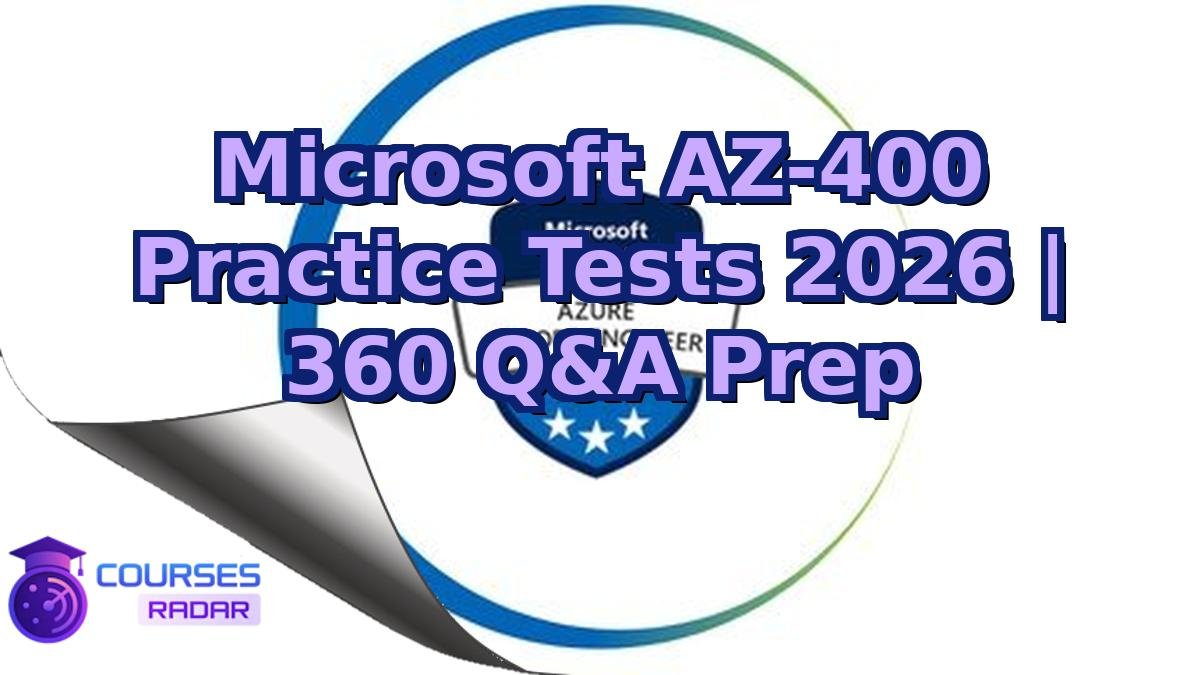 Microsoft AZ-400 Practice Tests 2026 | 360 Q&A Prep