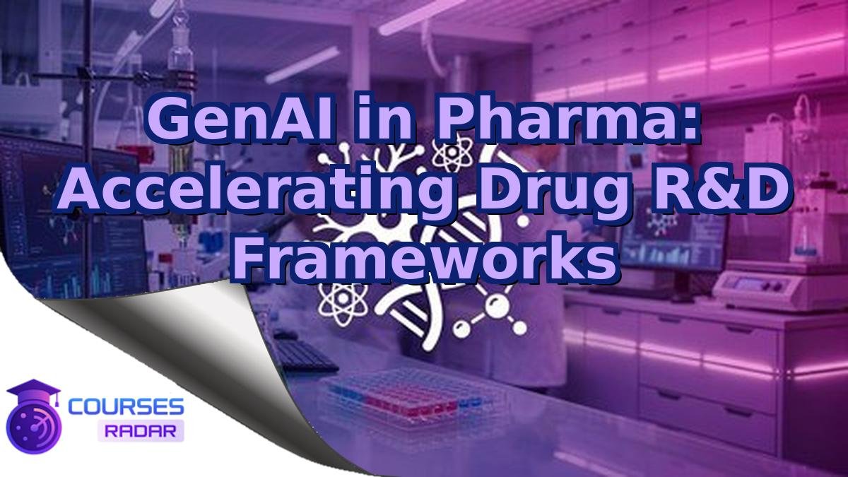 GenAI in Pharma: Accelerating Drug R&D Frameworks