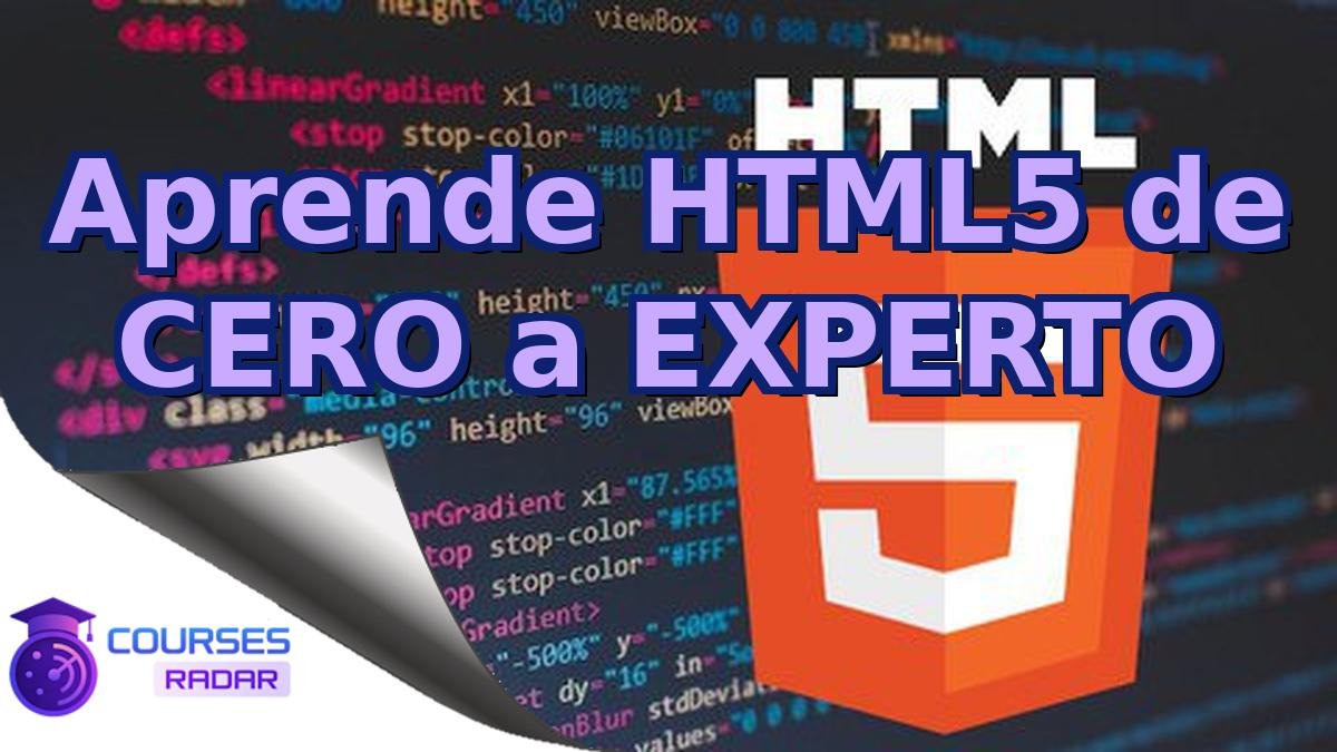 Aprende HTML5 de CERO a EXPERTO