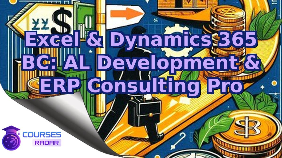 Excel & Dynamics 365 BC: AL Development & ERP Consulting Pro