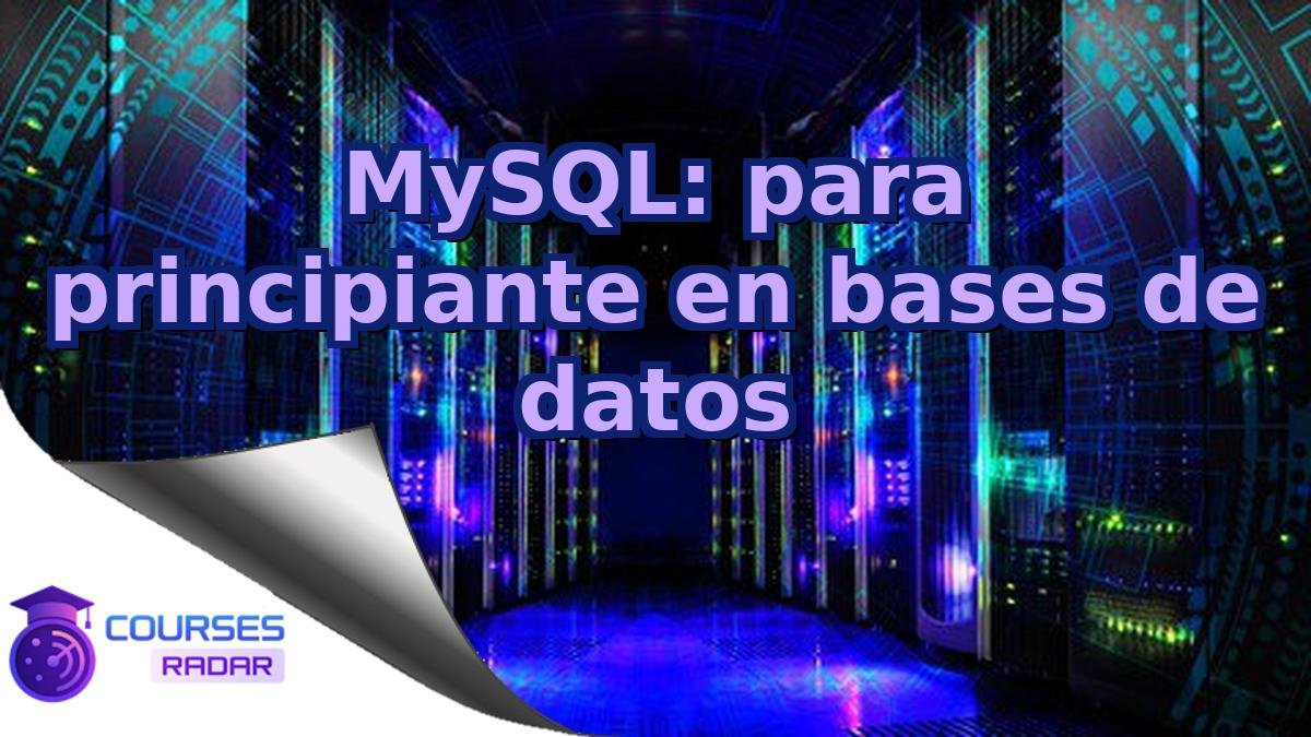 MySQL: para principiante en bases de datos