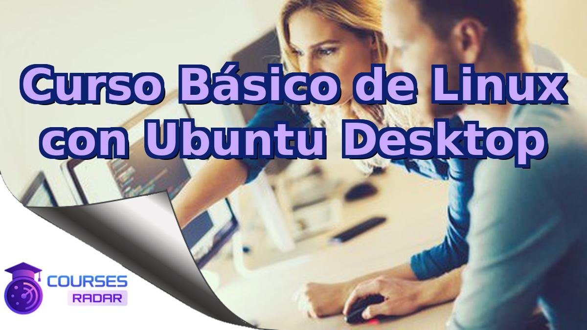 Curso Básico de Linux con Ubuntu Desktop