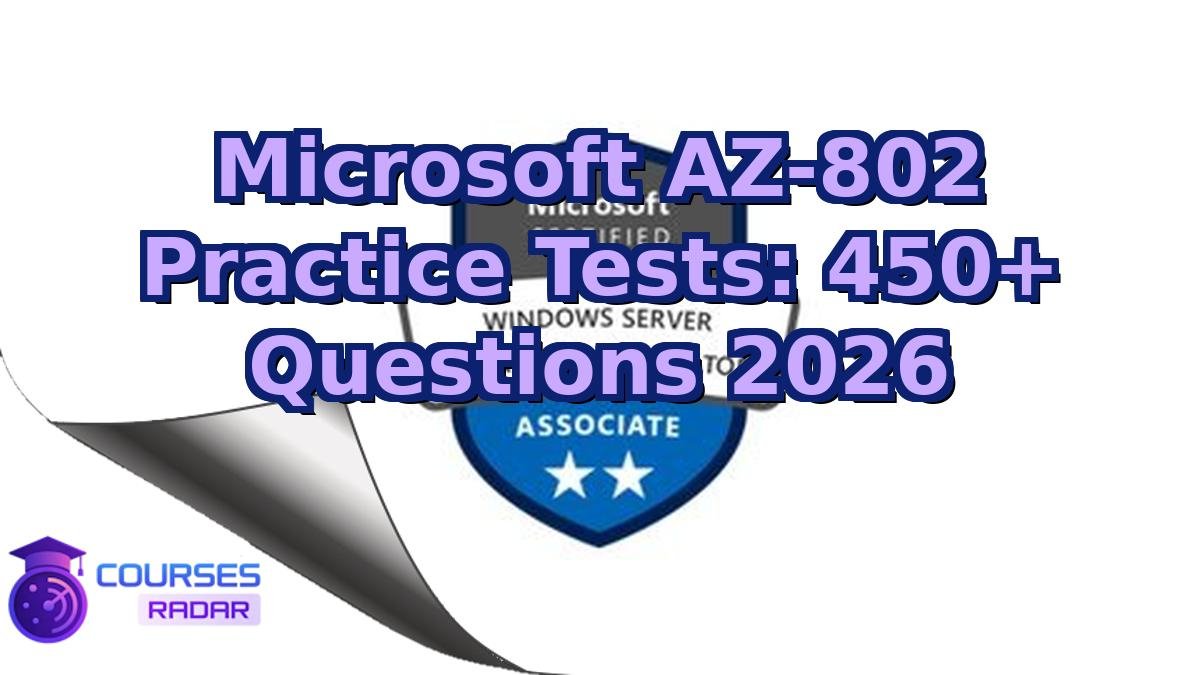 Microsoft AZ-802 Practice Tests: 450+ Questions 2026