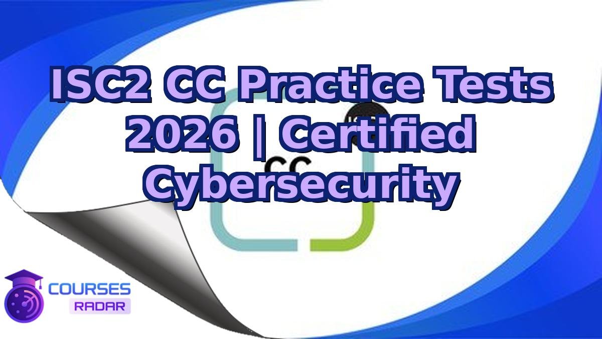 ISC2 CC Practice Tests 2026 | Certified Cybersecurity