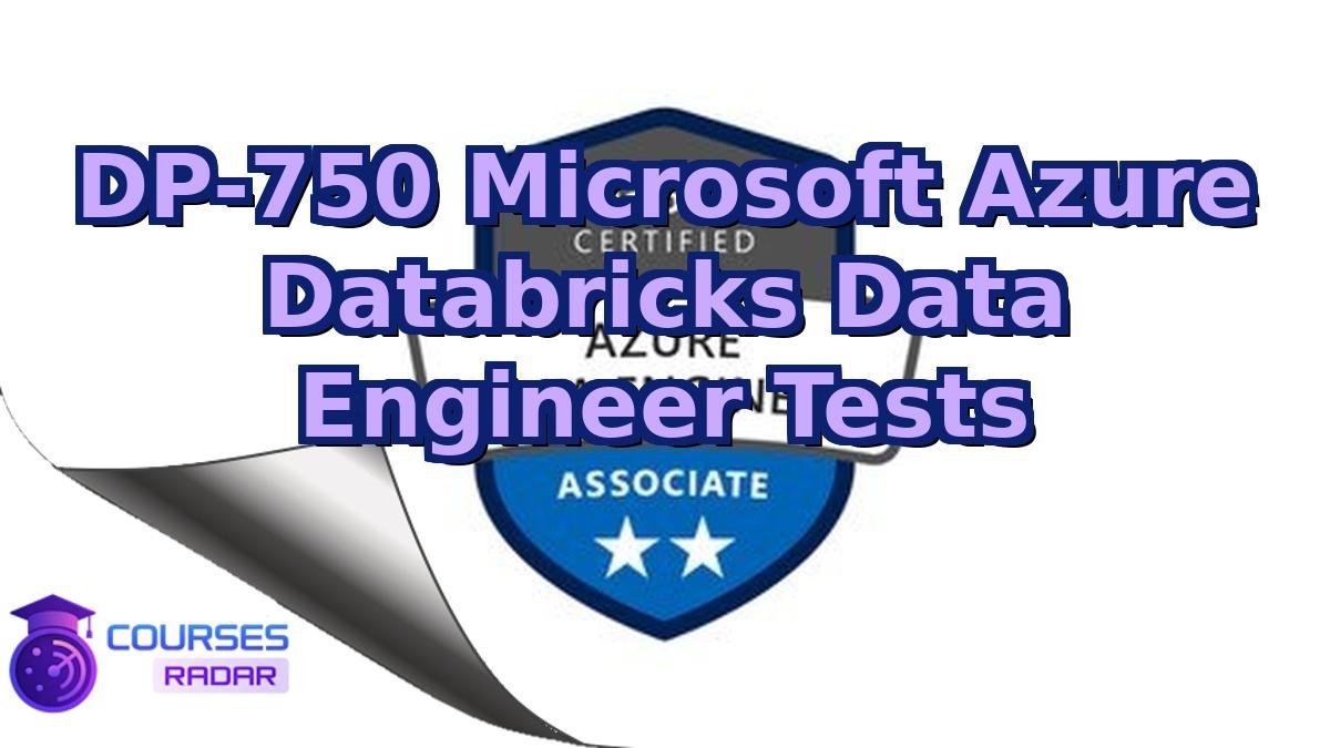 DP-750 Microsoft Azure Databricks Data Engineer Tests