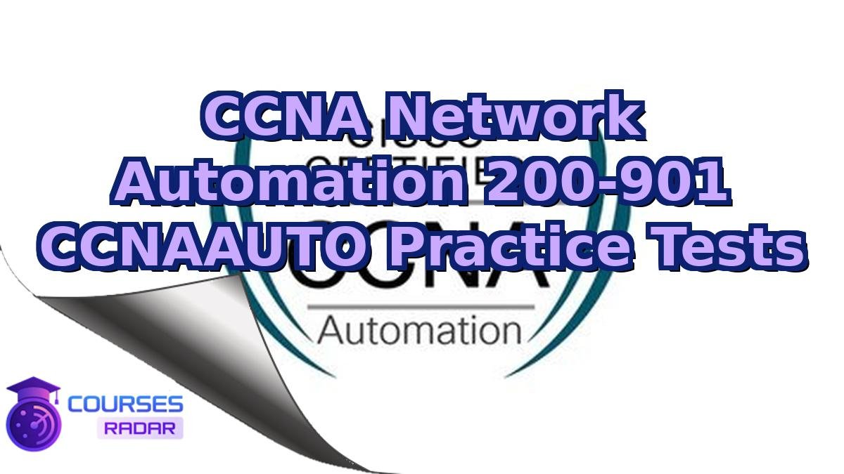 CCNA Network Automation 200-901 CCNAAUTO Practice Tests