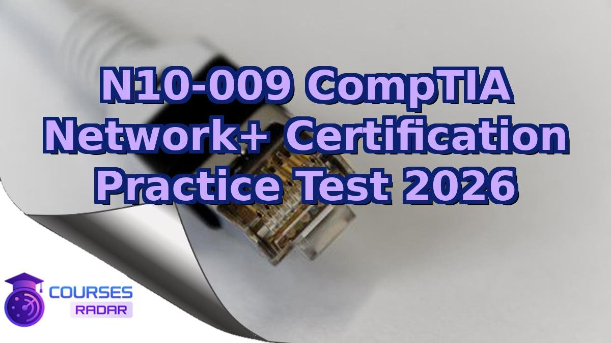 N10-009 CompTIA Network+ Certification Practice Test 2026