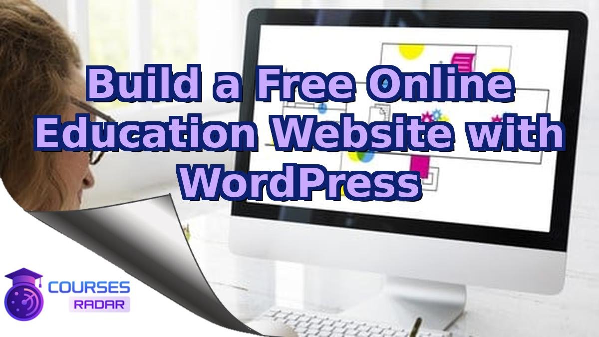 Build a Free Online Education Website with WordPress