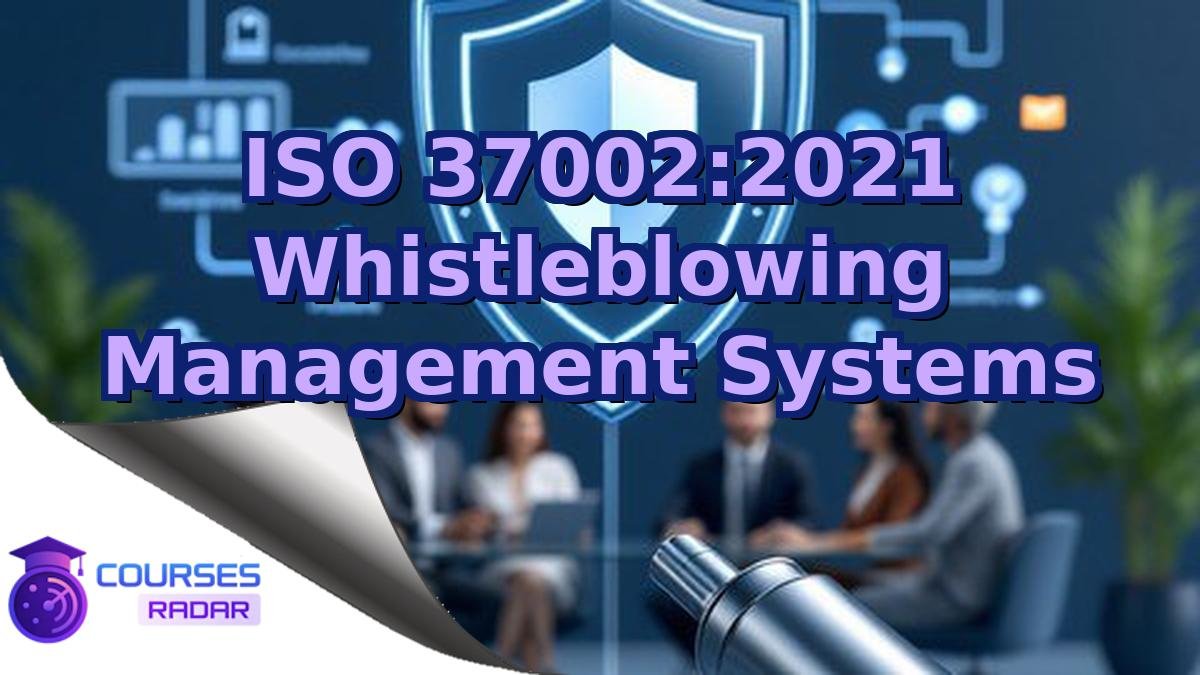ISO 37002:2021 Whistleblowing Management Systems