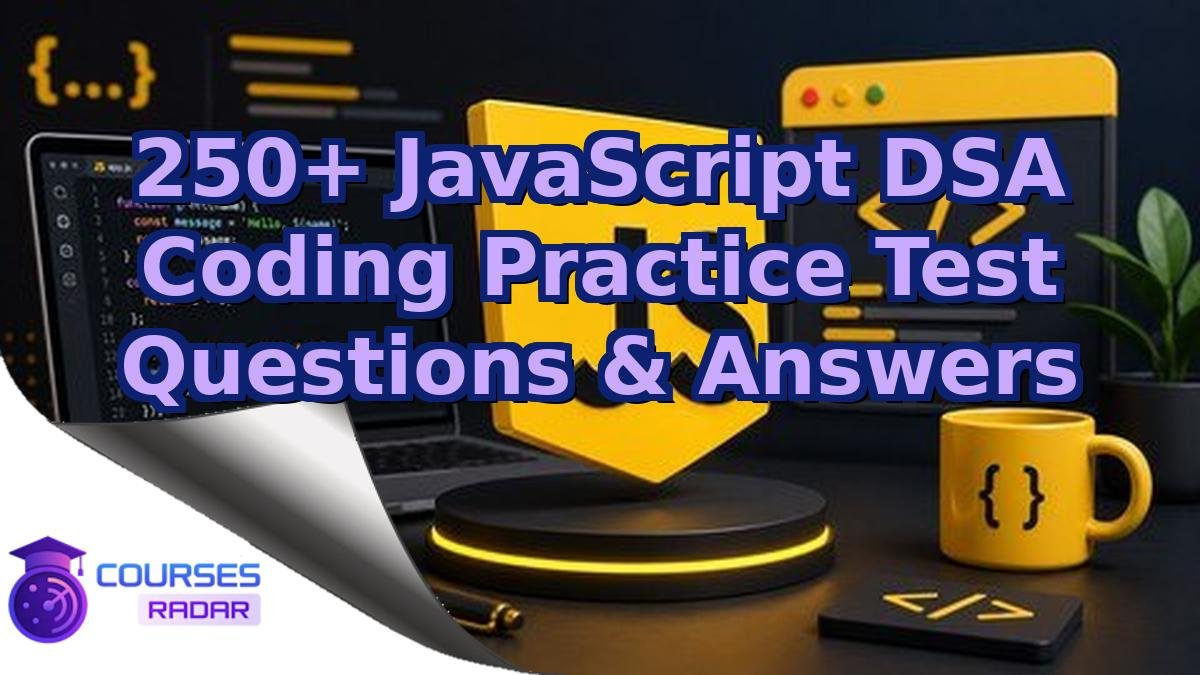 250+ JavaScript DSA Coding Practice Test Questions & Answers