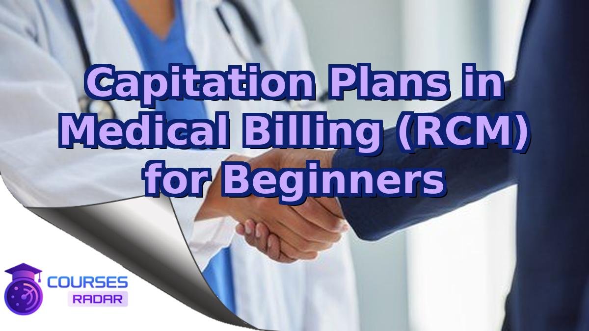 Capitation Plans in Medical Billing (RCM) for Beginners