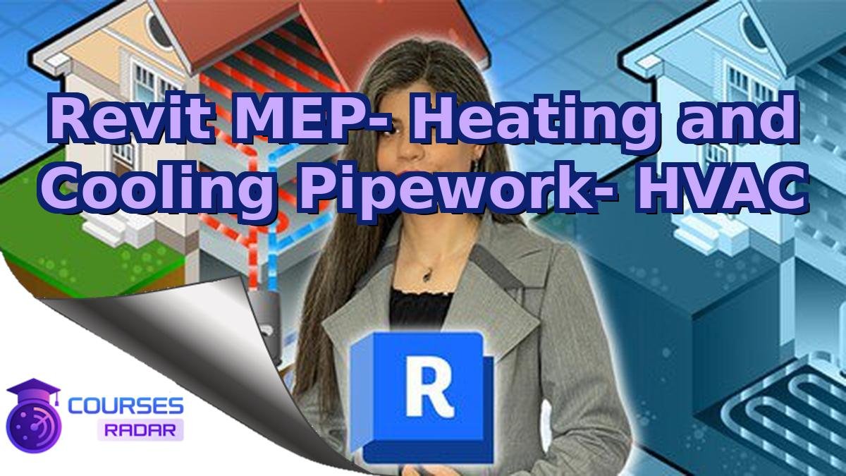 Revit MEP- Heating and Cooling Pipework- HVAC