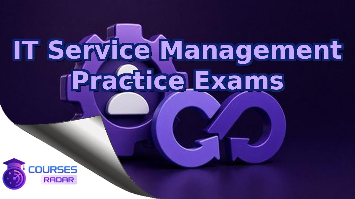 IT Service Management Practice Exams