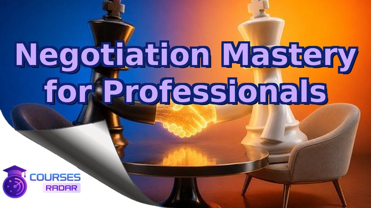 Negotiation Mastery for Professionals