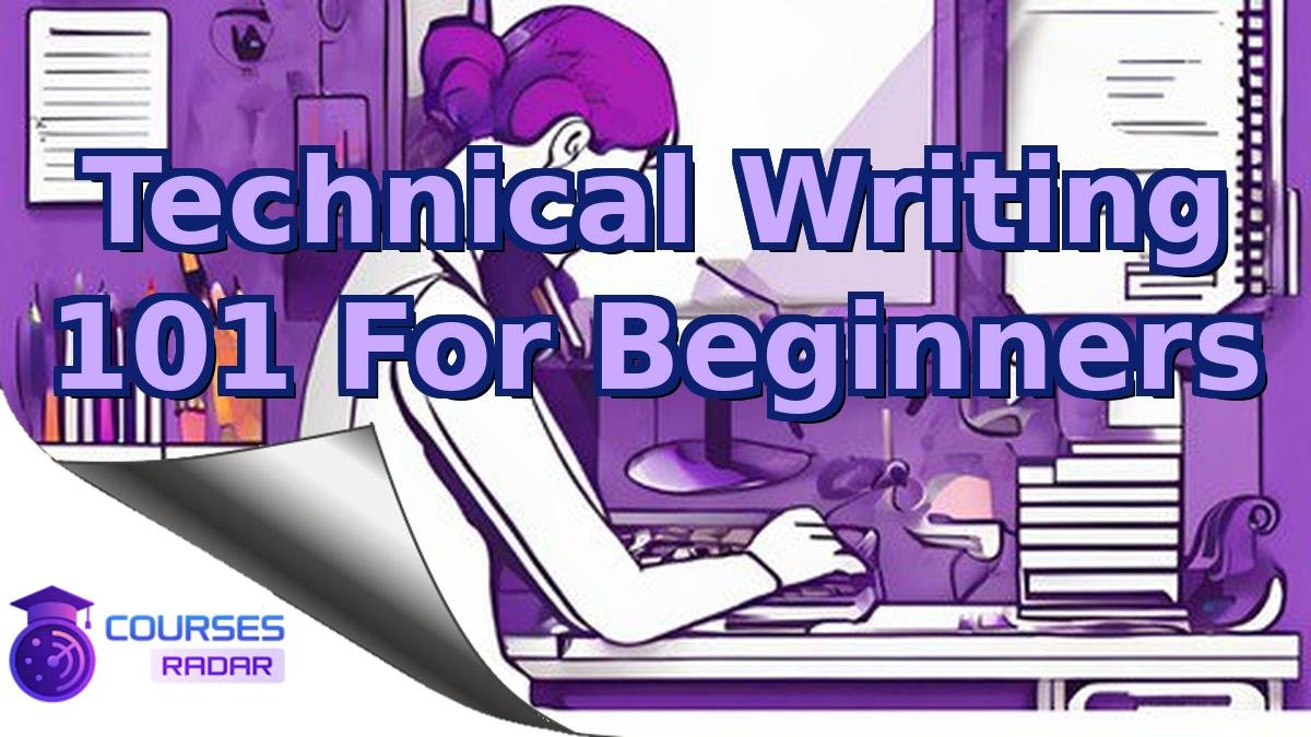 Technical Writing 101 For Beginners