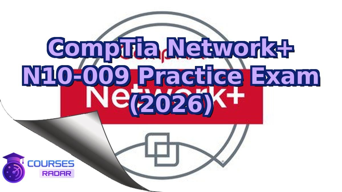CompTia Network+ N10-009 Practice Exam (2026)