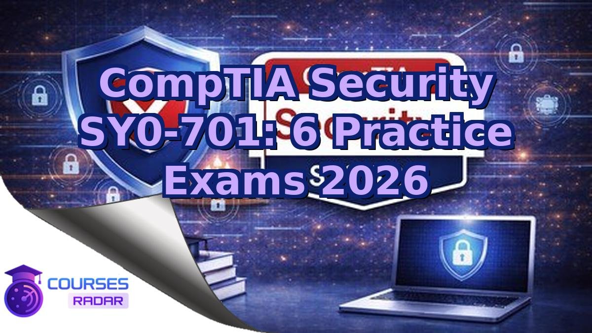 CompTIA Security SY0-701: 6 Practice Exams 2026