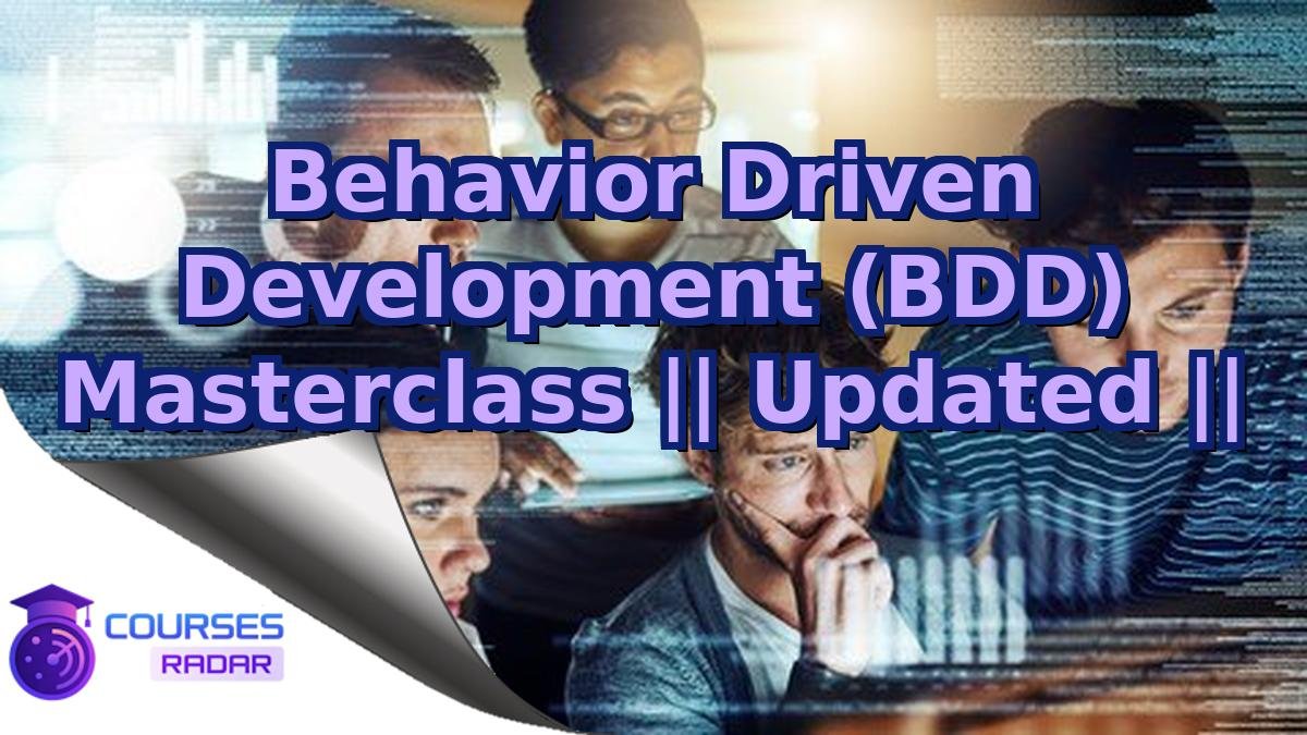 Behavior Driven Development (BDD) Masterclass || Updated ||