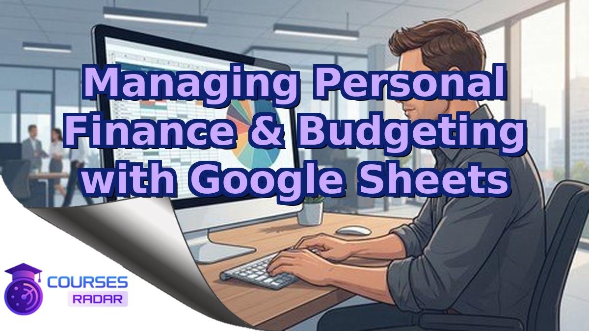 Managing Personal Finance & Budgeting with Google Sheets
