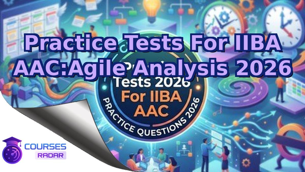 Practice Tests For IIBA AAC:Agile Analysis 2026
