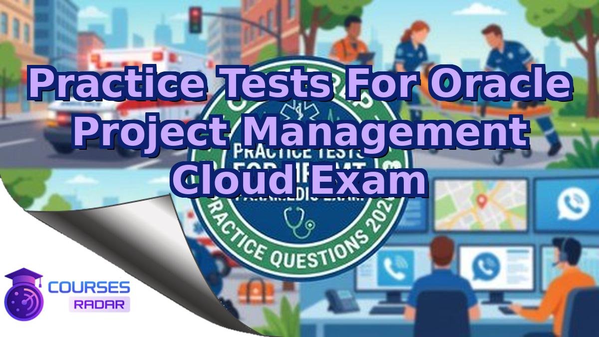 Practice Tests For Oracle Project Management Cloud Exam
