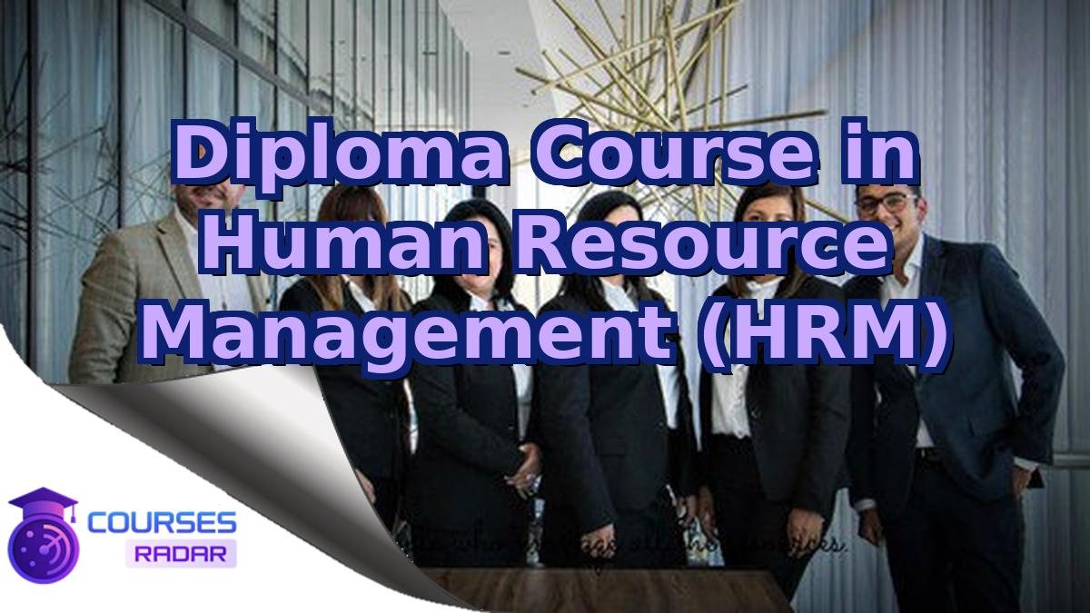 Diploma Course in Human Resource Management (HRM)