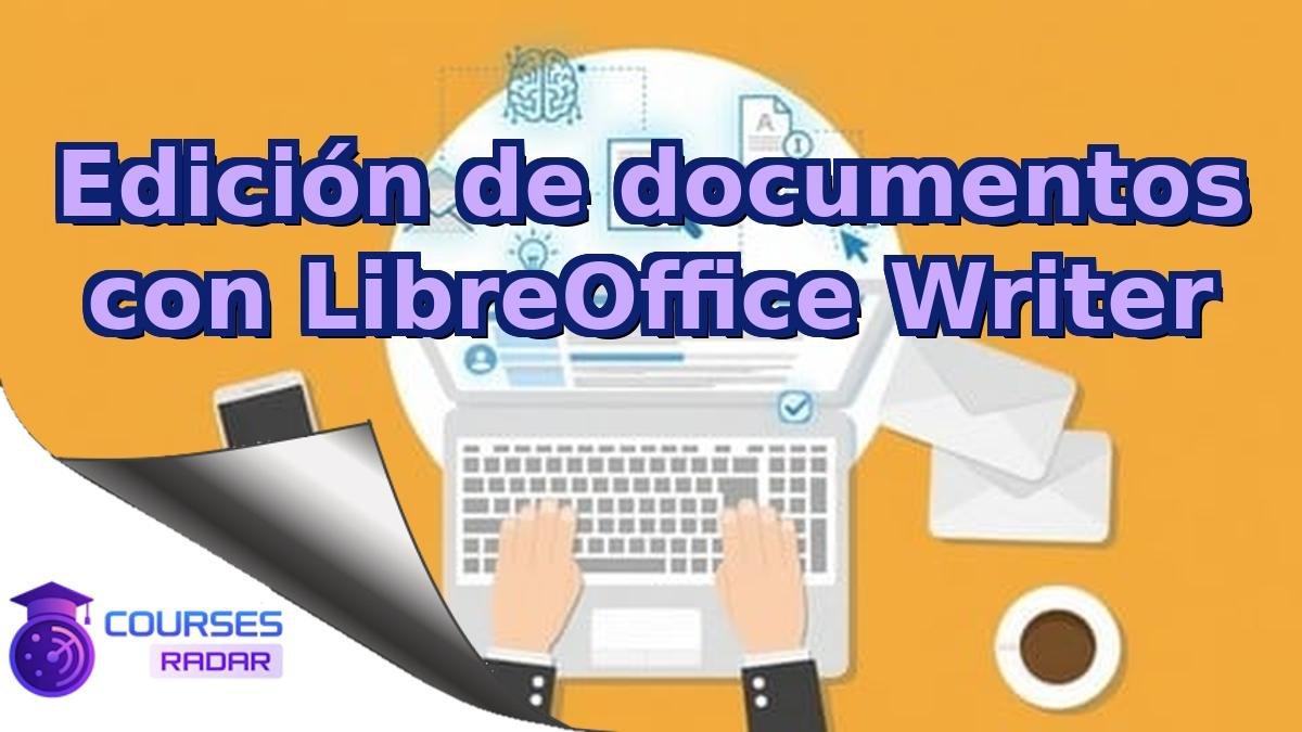 Edición de documentos con LibreOffice Writer
