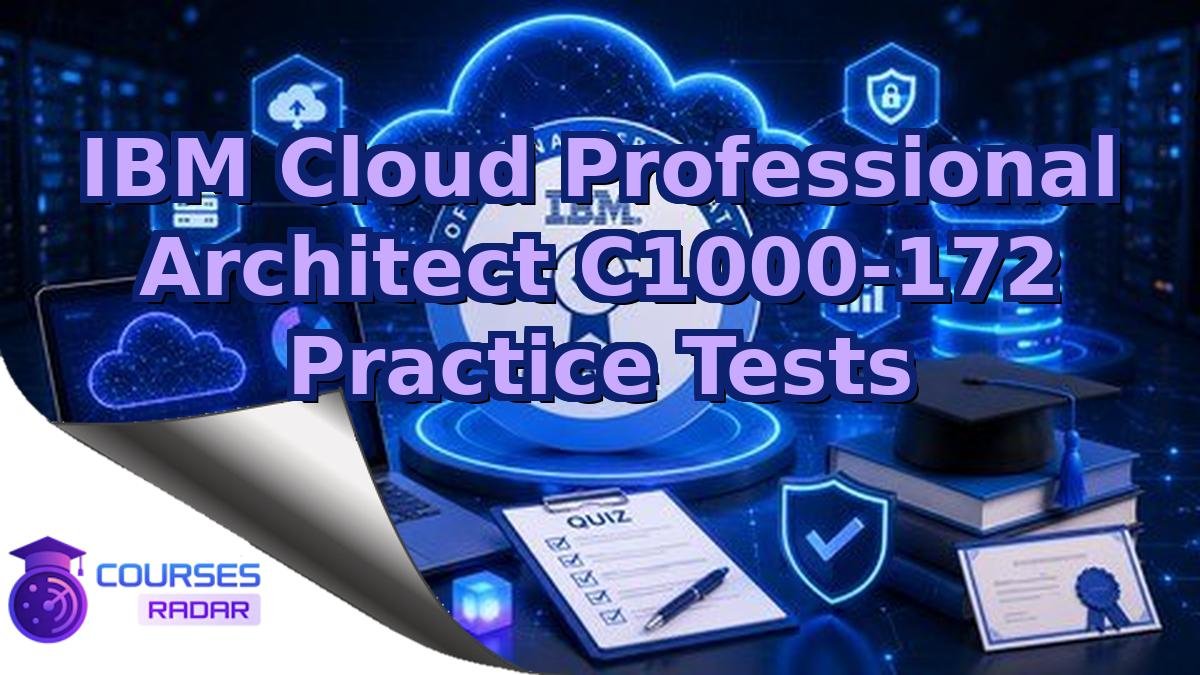 IBM Cloud Professional Architect C1000-172 Practice Tests