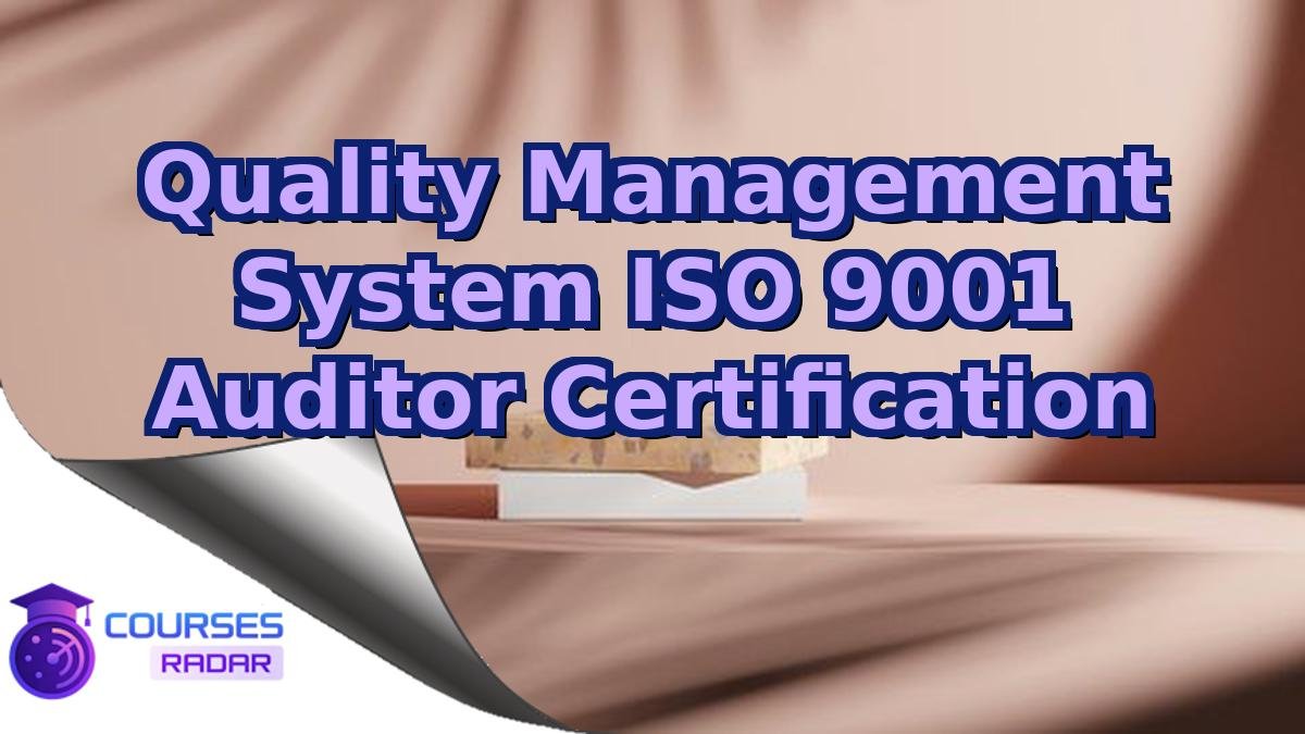 Quality Management System ISO 9001 Auditor Certification