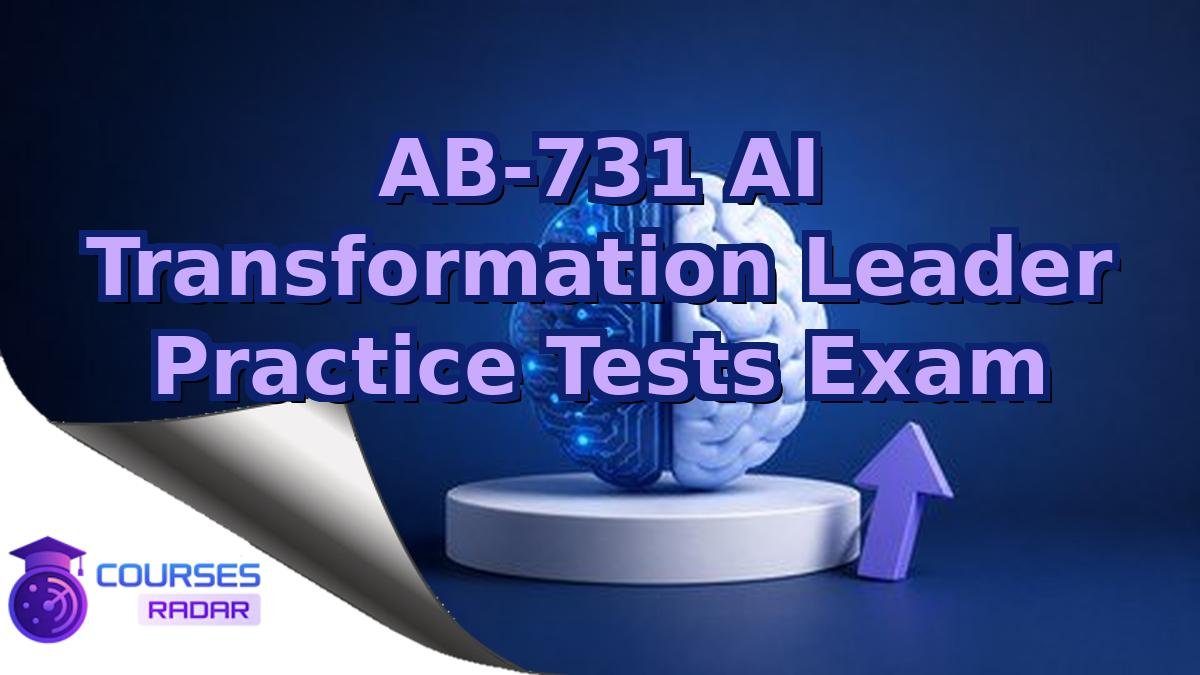 AB-731 AI Transformation Leader Practice Tests Exam