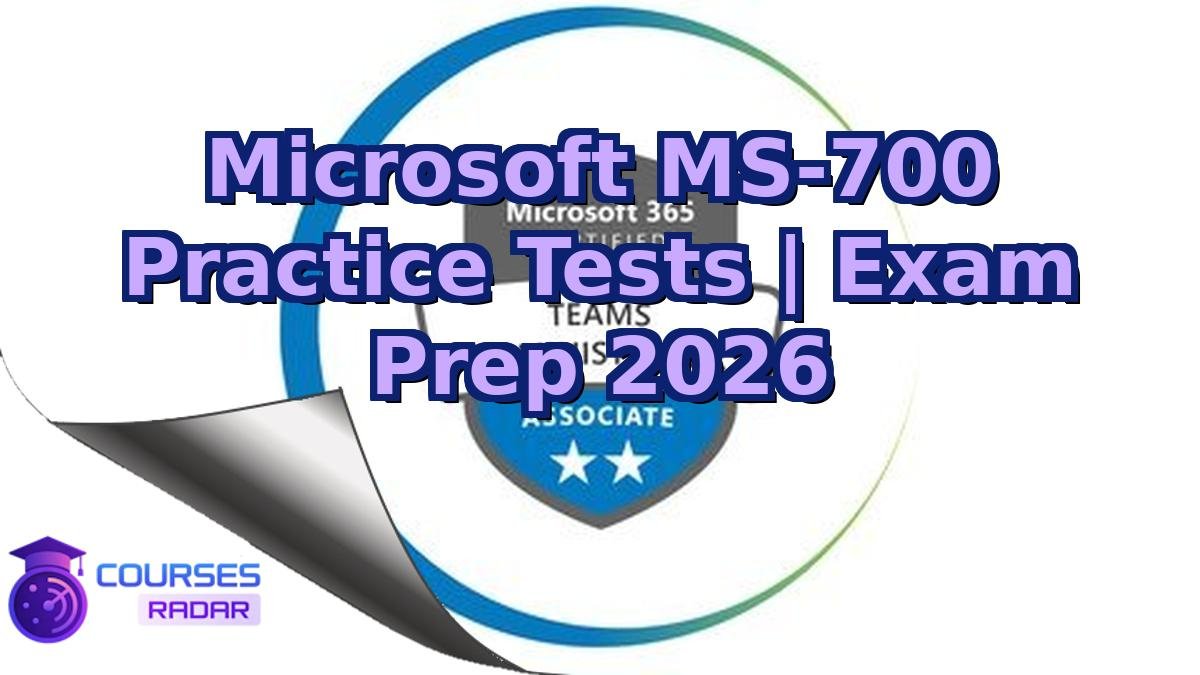 Microsoft MS-700 Practice Tests | Exam Prep 2026