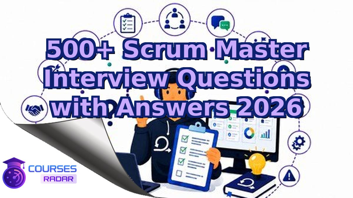 500+ Scrum Master Interview Questions with Answers 2026