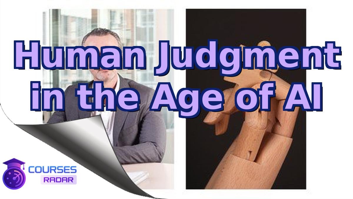 Human Judgment in the Age of AI