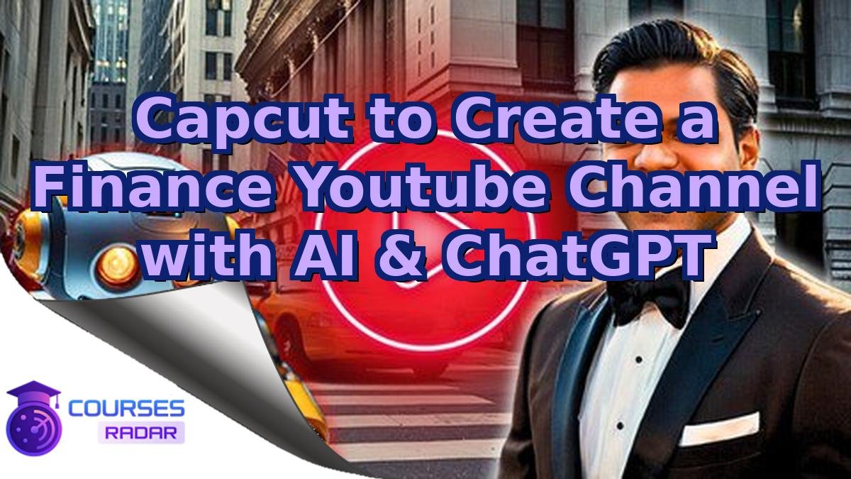 Capcut to Create a Finance Youtube Channel with AI & ChatGPT