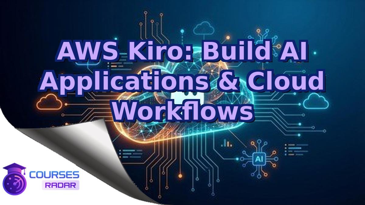 AWS Kiro: Build AI Applications & Cloud Workflows