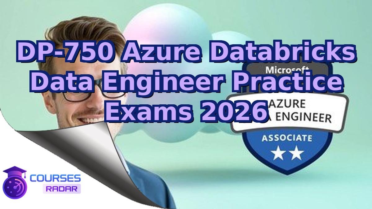 DP-750 Azure Databricks Data Engineer Practice Exams 2026