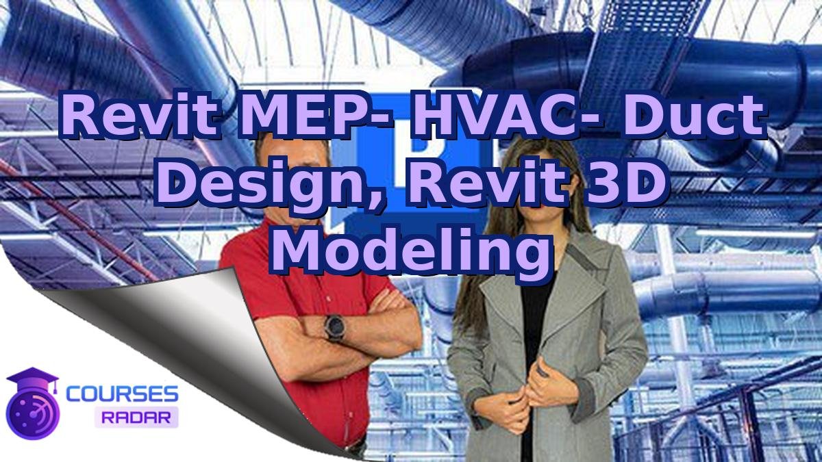 Revit MEP- HVAC- Duct Design, Revit 3D Modeling