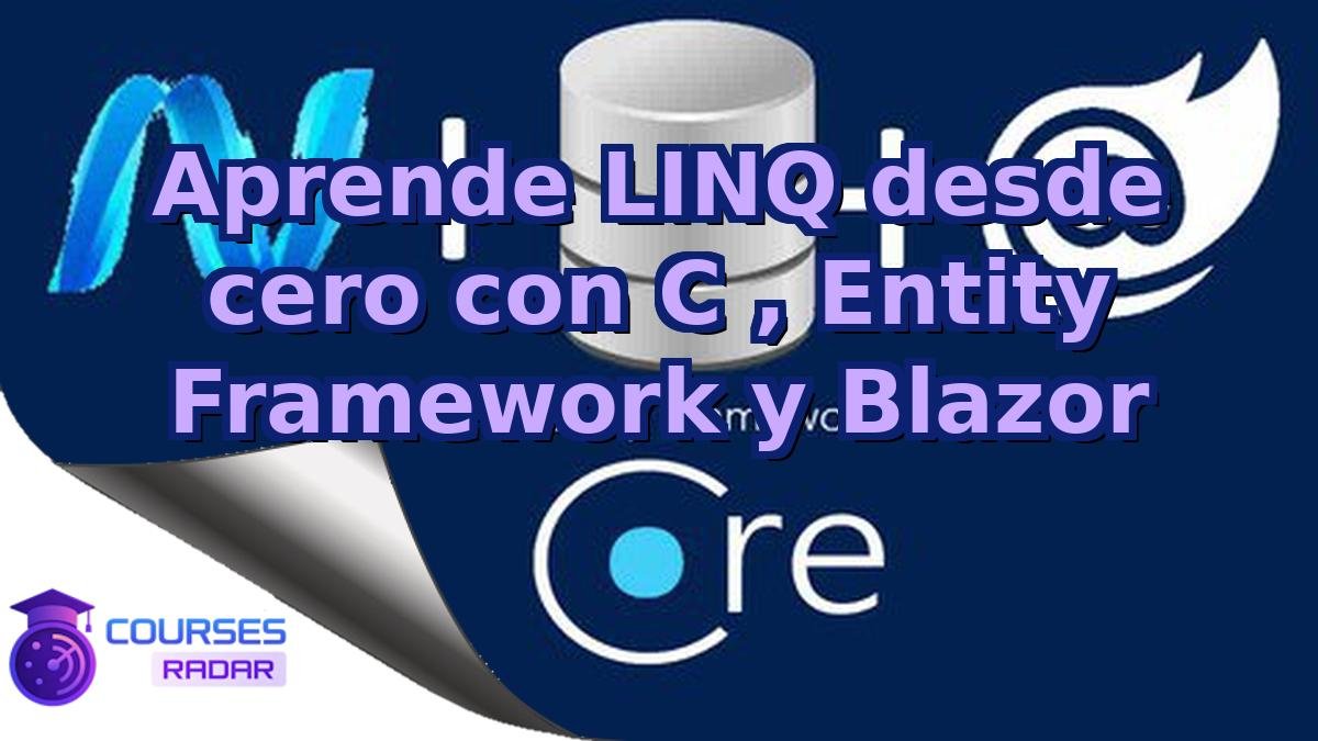 Aprende LINQ desde cero con C , Entity Framework y Blazor