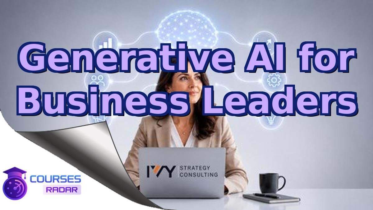 Generative AI for Business Leaders