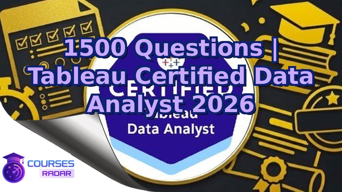 1500 Questions | Tableau Certified Data Analyst 2026