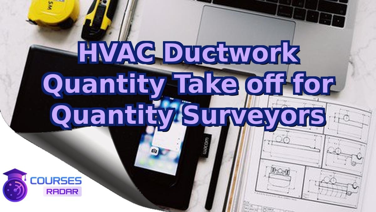 HVAC Ductwork Quantity Take off for Quantity Surveyors