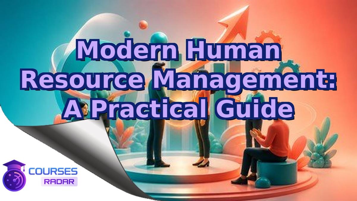 Modern Human Resource Management: A Practical Guide