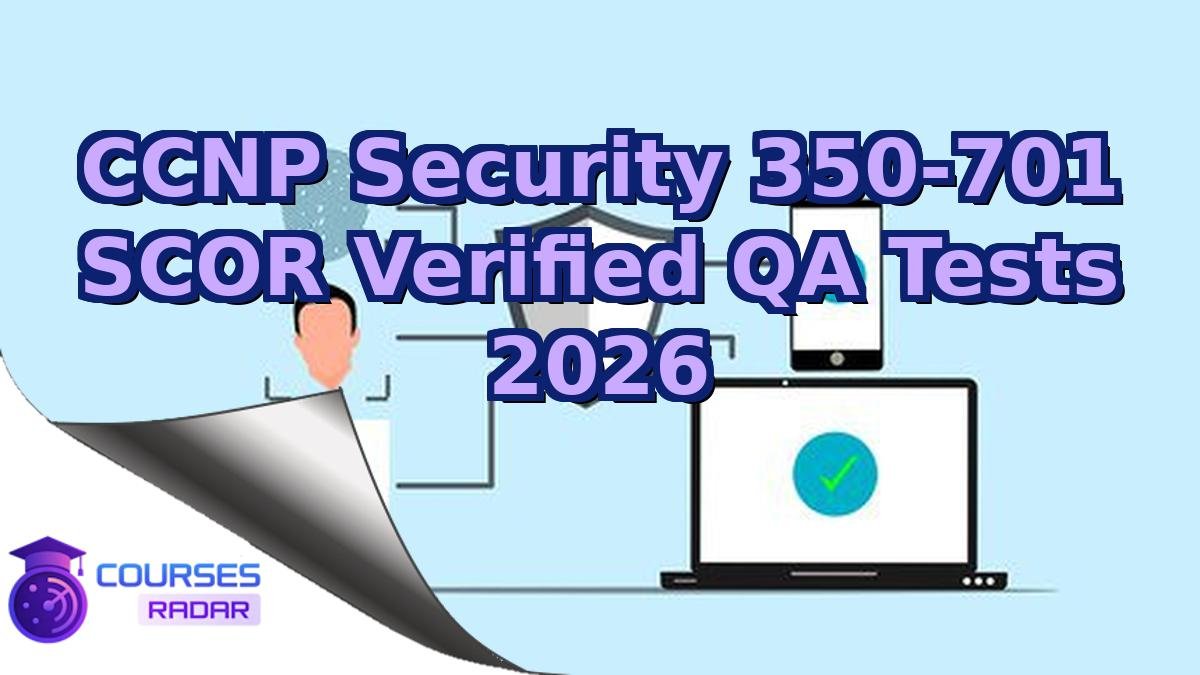 CCNP Security 350-701 SCOR Verified QA Tests 2026
