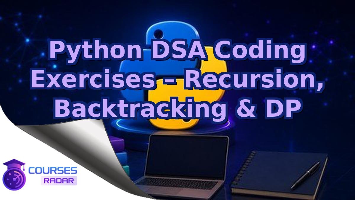 Python DSA Coding Exercises – Recursion, Backtracking & DP