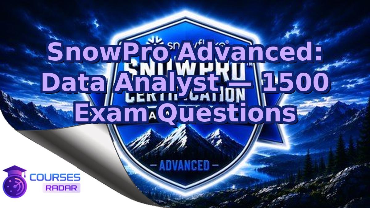 SnowPro Advanced: Data Analyst — 1500 Exam Questions