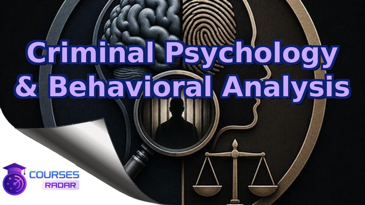 Criminal Psychology & Behavioral Analysis